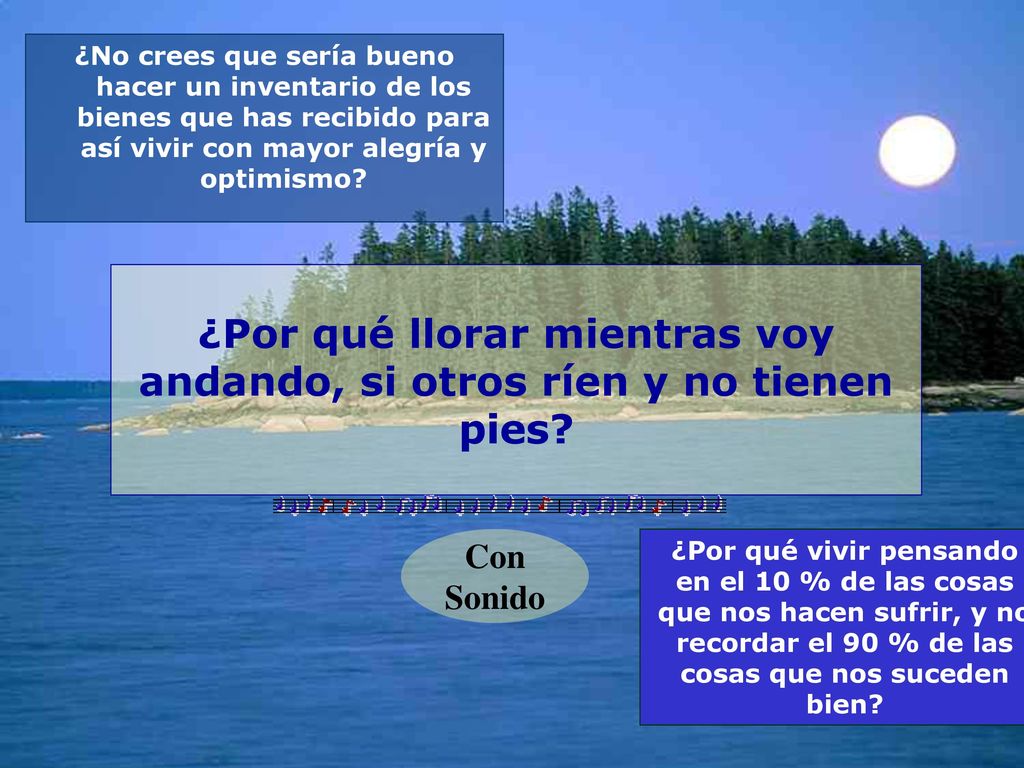 ¿Por qué llorar mientras voy andando, si otros ríen y no tienen pies