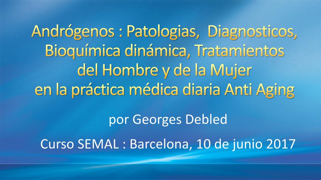 por Georges Debled Curso SEMAL : Barcelona, 10 de junio 2017