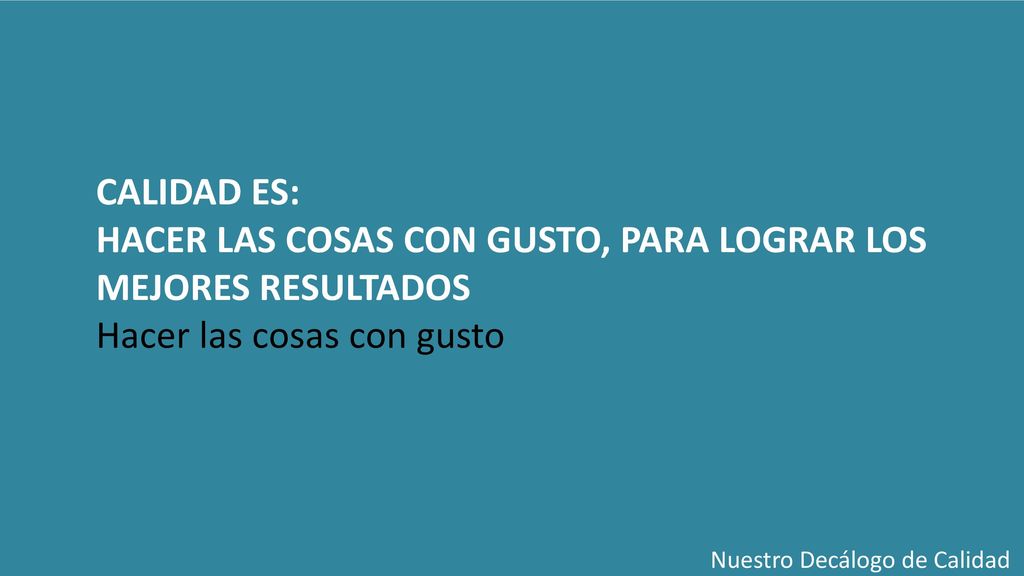 HACER LAS COSAS CON GUSTO, PARA LOGRAR LOS MEJORES RESULTADOS