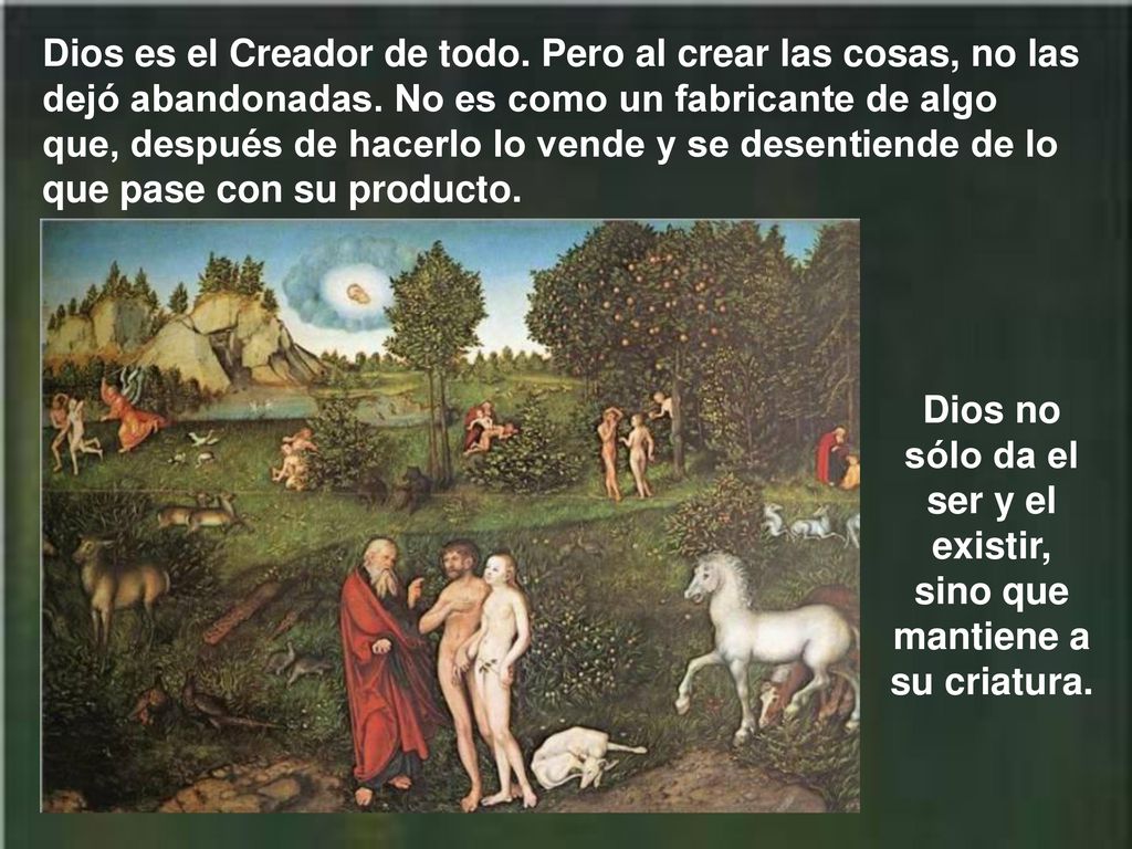 Dios no sólo da el ser y el existir, sino que mantiene a su criatura.