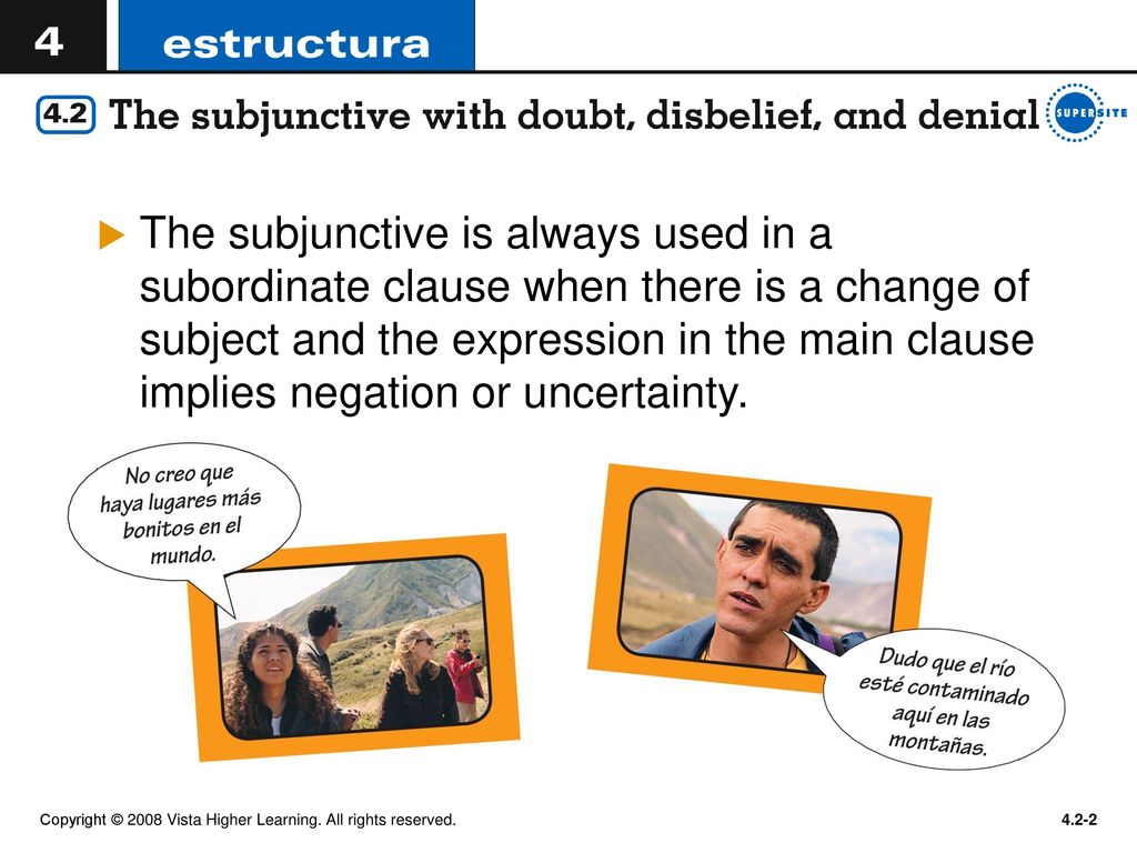 The subjunctive is always used in a subordinate clause when there is a change of subject and the expression in the main clause implies negation or uncertainty.
