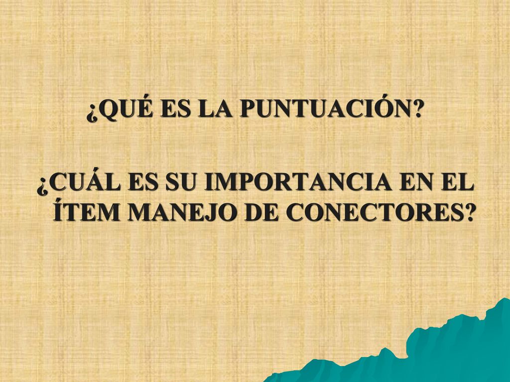 ¿QUÉ ES LA PUNTUACIÓN ¿CUÁL ES SU IMPORTANCIA EN EL ÍTEM MANEJO DE CONECTORES