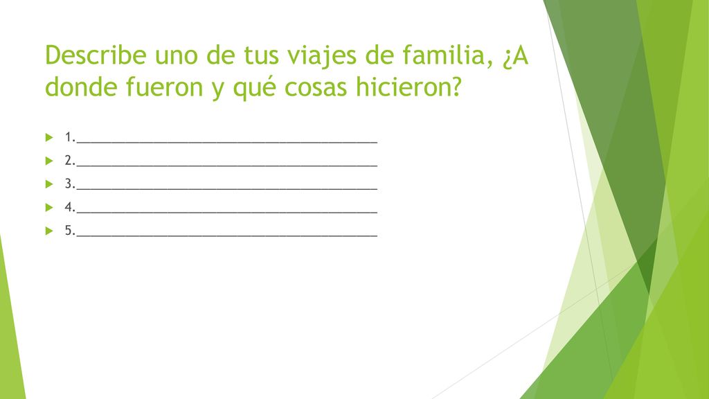 Describe uno de tus viajes de familia, ¿A donde fueron y qué cosas hicieron
