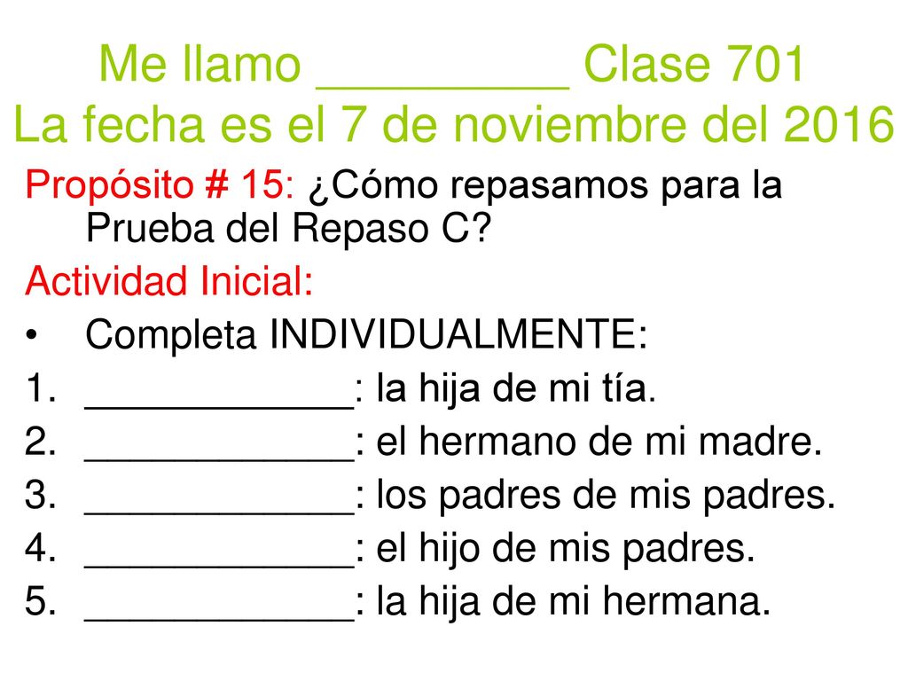 Me llamo _________ Clase 701 La fecha es el 7 de noviembre del 2016