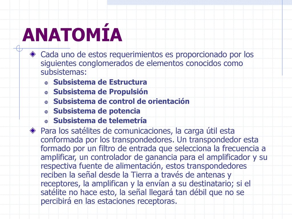 ANATOMÍA Cada uno de estos requerimientos es proporcionado por los siguientes conglomerados de elementos conocidos como subsistemas: