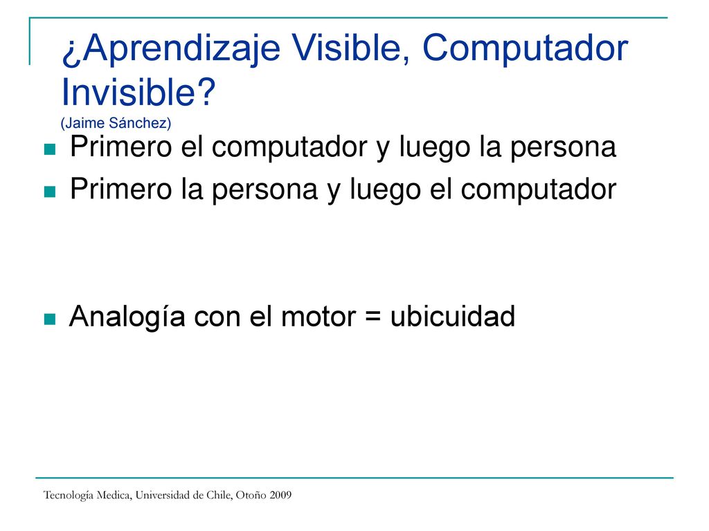 ¿Aprendizaje Visible, Computador Invisible (Jaime Sánchez)