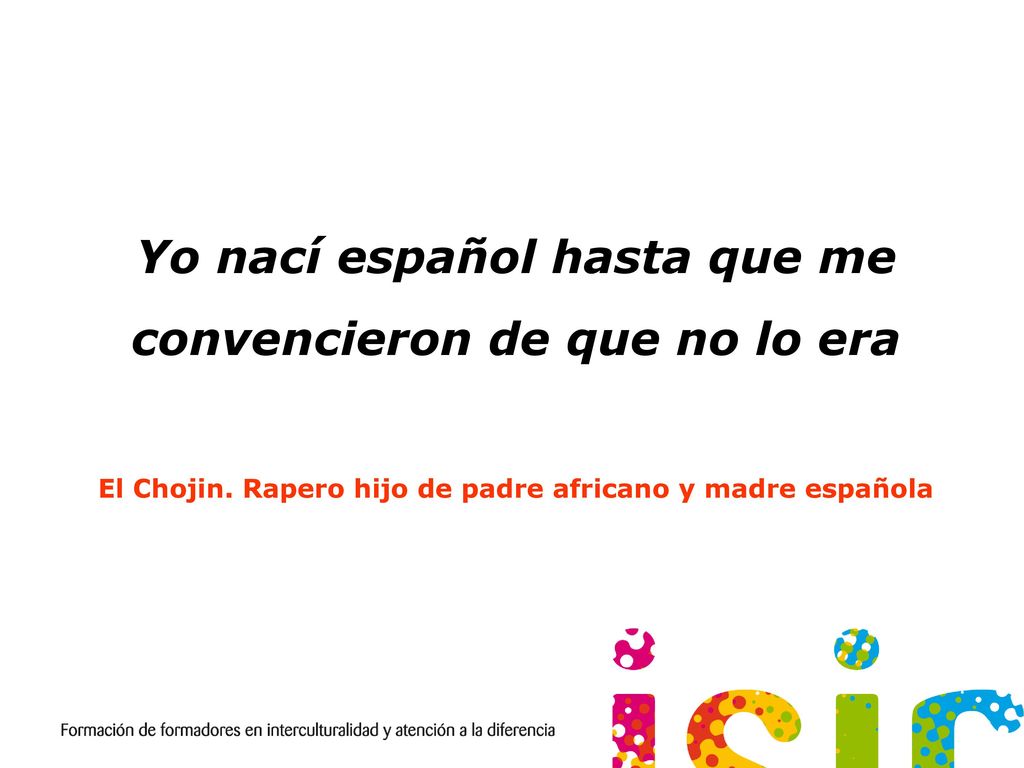 Yo nací español hasta que me convencieron de que no lo era