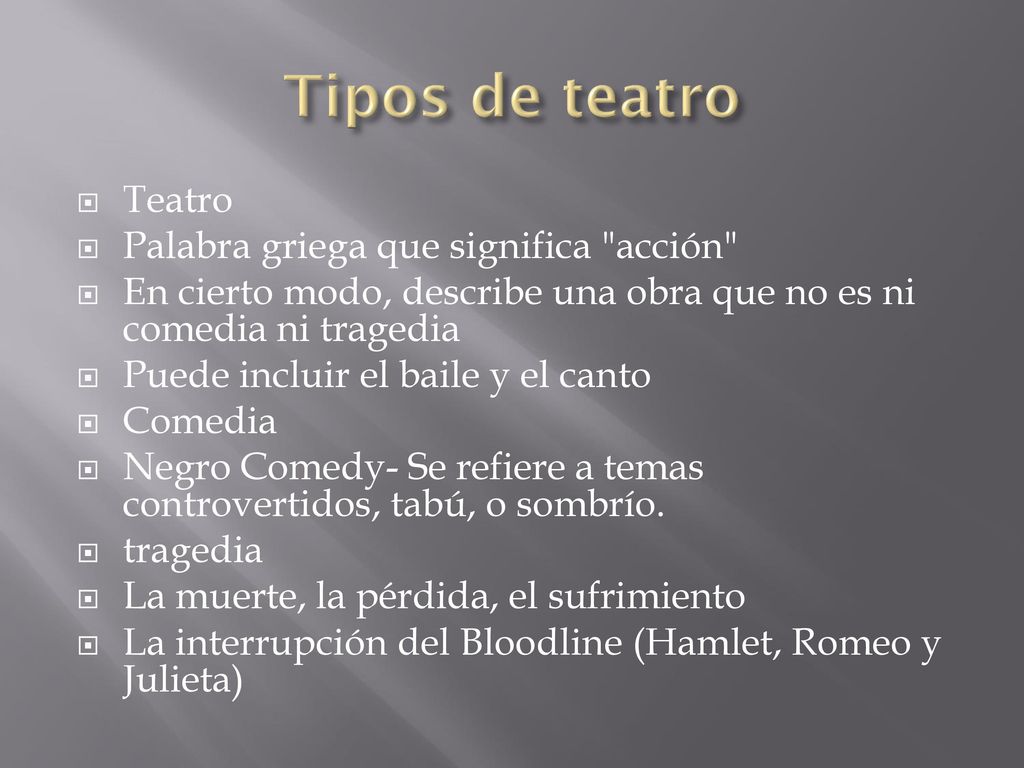 Tipos de teatro Teatro Palabra griega que significa acción