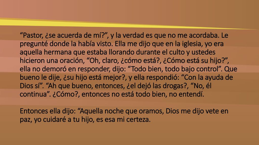 Pastor, ¿se acuerda de mí. , y la verdad es que no me acordaba