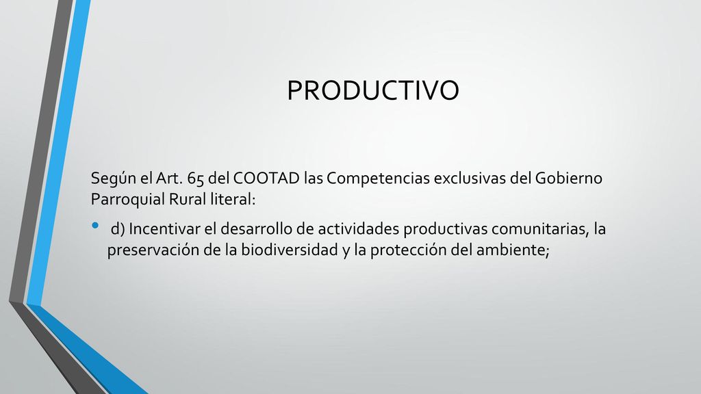 PRODUCTIVO Según el Art. 65 del COOTAD las Competencias exclusivas del Gobierno Parroquial Rural literal: