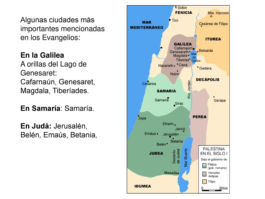 Algunas ciudades más importantes mencionadas en los Evangelios: En la Galilea A orillas del Lago de Genesaret: Cafarnaún, Genesaret, Magdala, Tiberíades.
