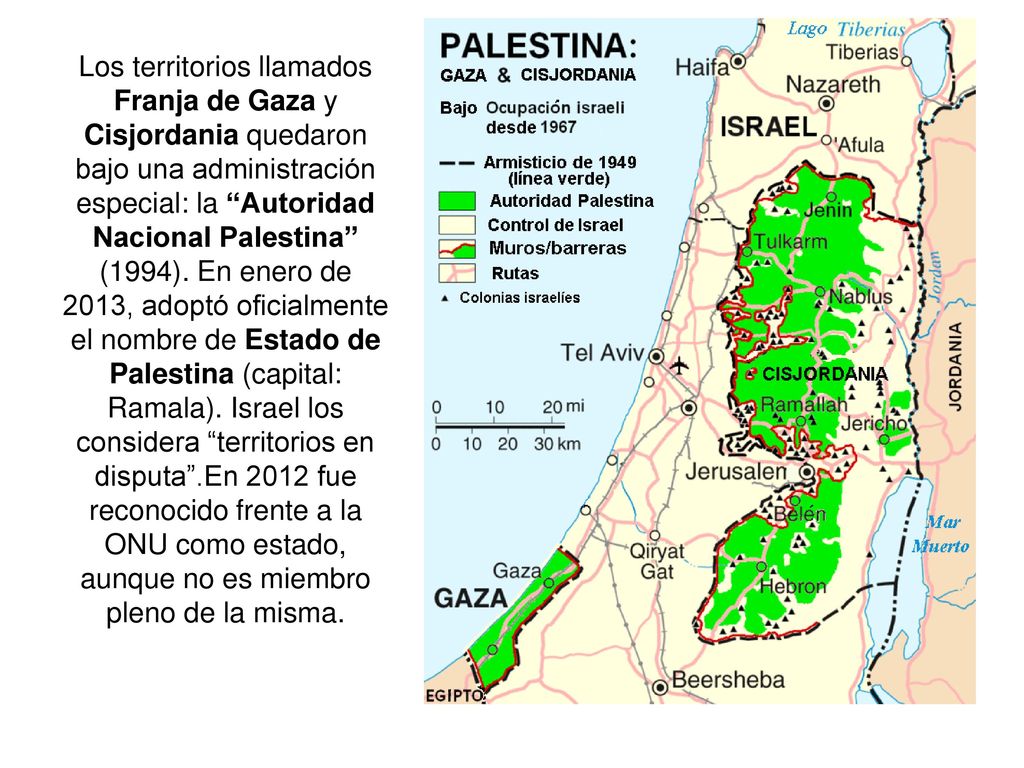 Los territorios llamados Franja de Gaza y Cisjordania quedaron bajo una administración especial: la Autoridad Nacional Palestina (1994).