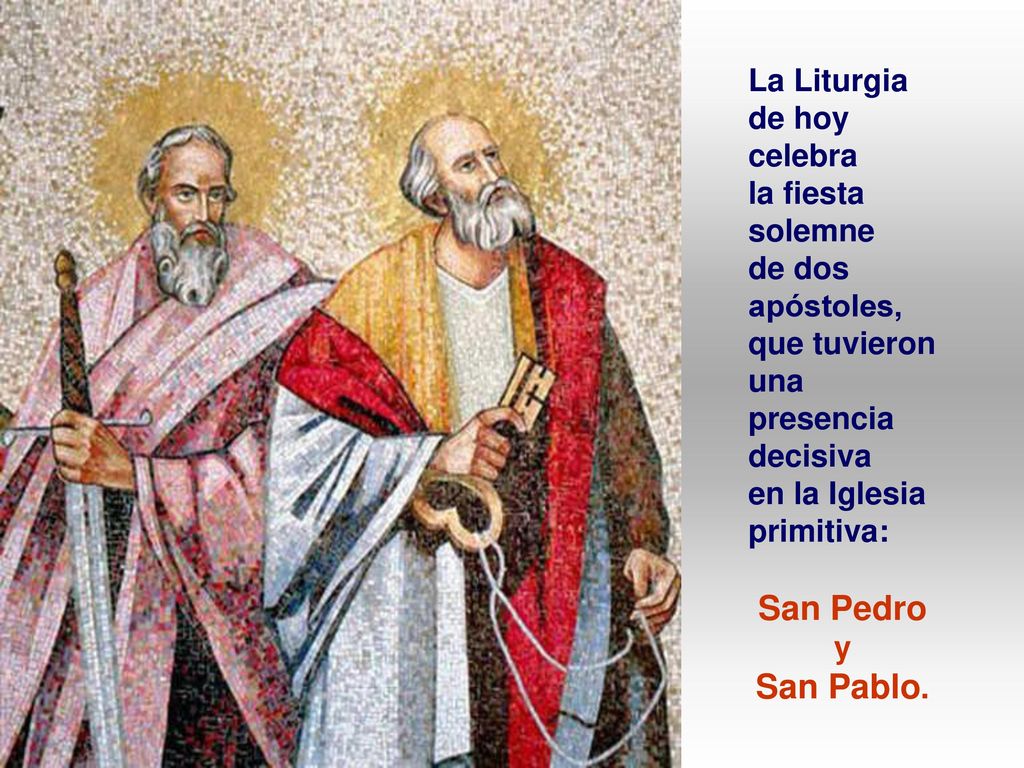 San Pedro San Pablo. La Liturgia de hoy celebra la fiesta solemne