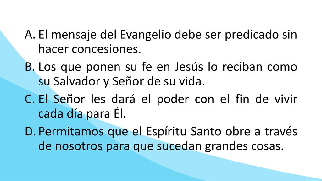 El mensaje del Evangelio debe ser predicado sin hacer concesiones.