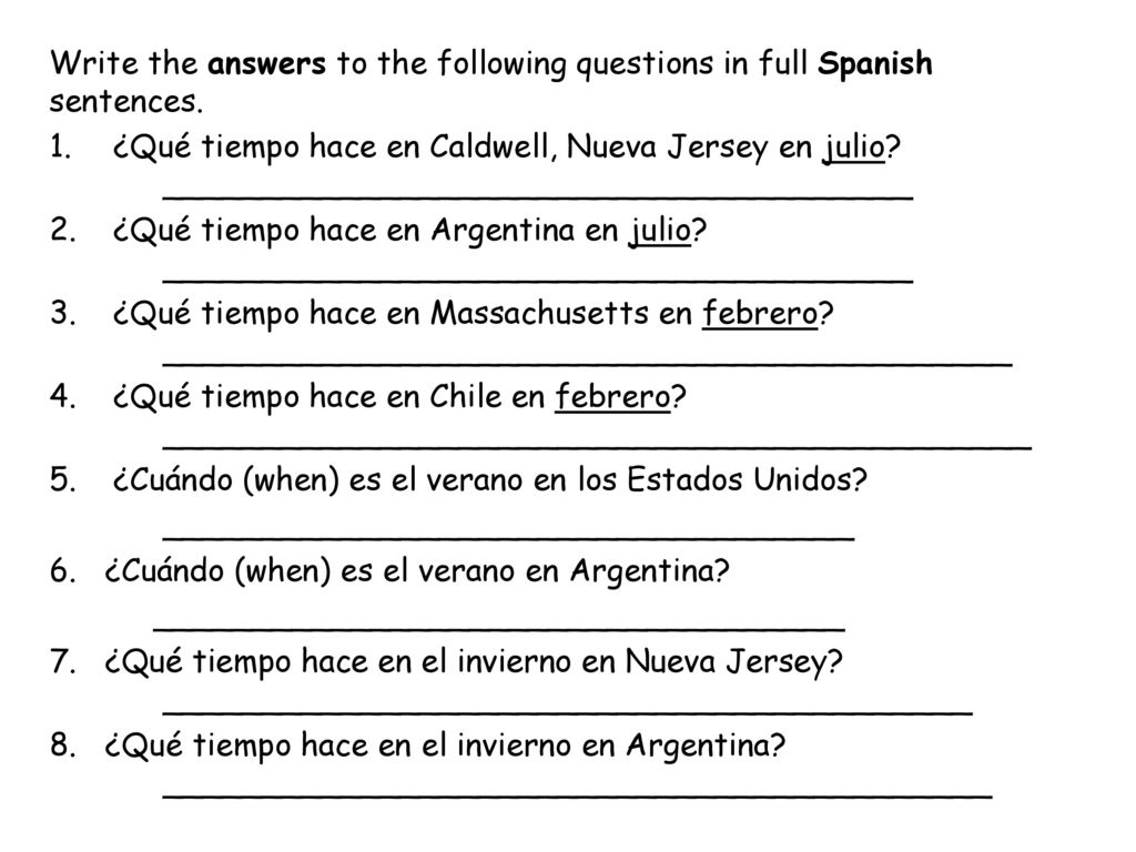 Write the answers to the following questions in full Spanish sentences.