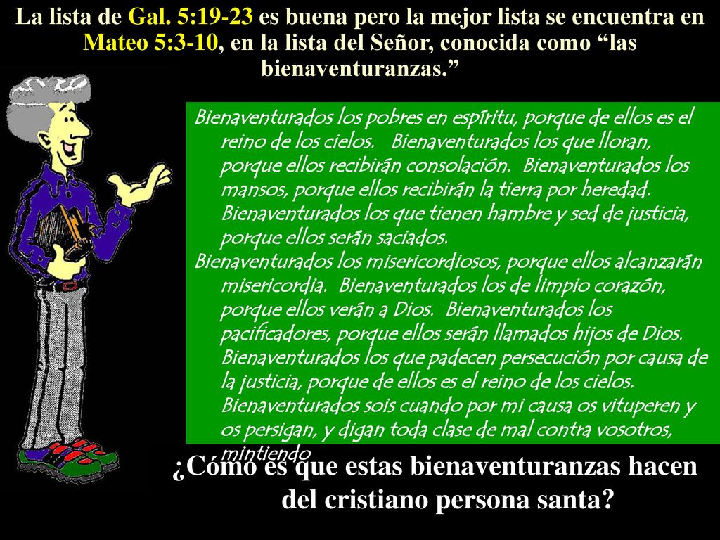 ¿Cómo es que estas bienaventuranzas hacen del cristiano persona santa