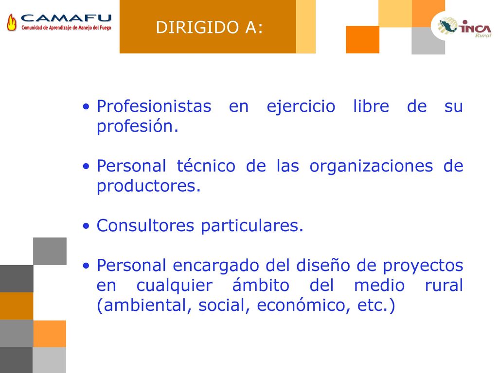 DIRIGIDO A: Profesionistas en ejercicio libre de su profesión. Personal técnico de las organizaciones de productores.