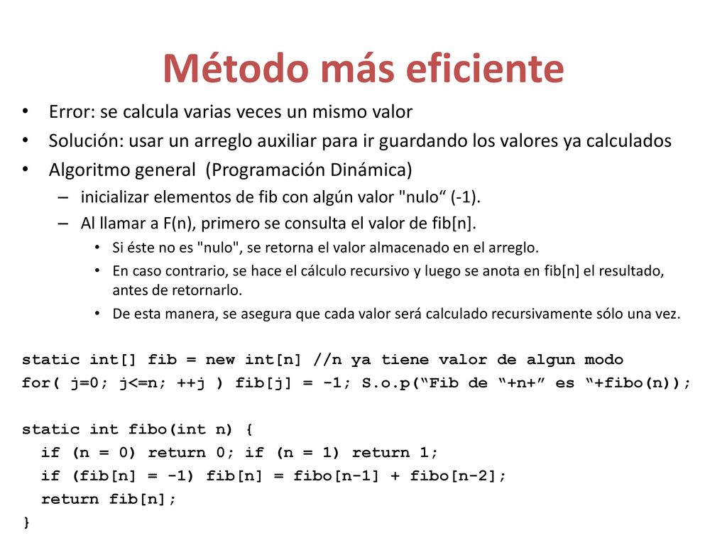 Método más eficiente Error: se calcula varias veces un mismo valor
