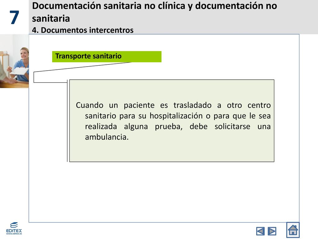 7 Documentación sanitaria no clínica y documentación no sanitaria 4. Documentos intercentros. Transporte sanitario.