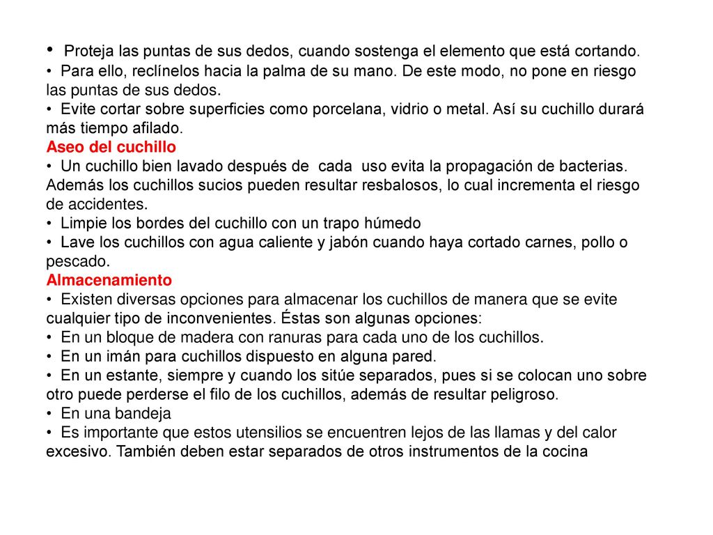• Proteja las puntas de sus dedos, cuando sostenga el elemento que está cortando.