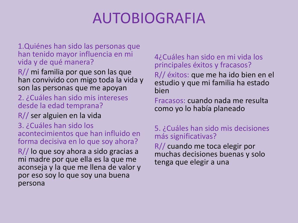 AUTOBIOGRAFIA 1.Quiénes han sido las personas que han tenido mayor influencia en mi vida y de qué manera