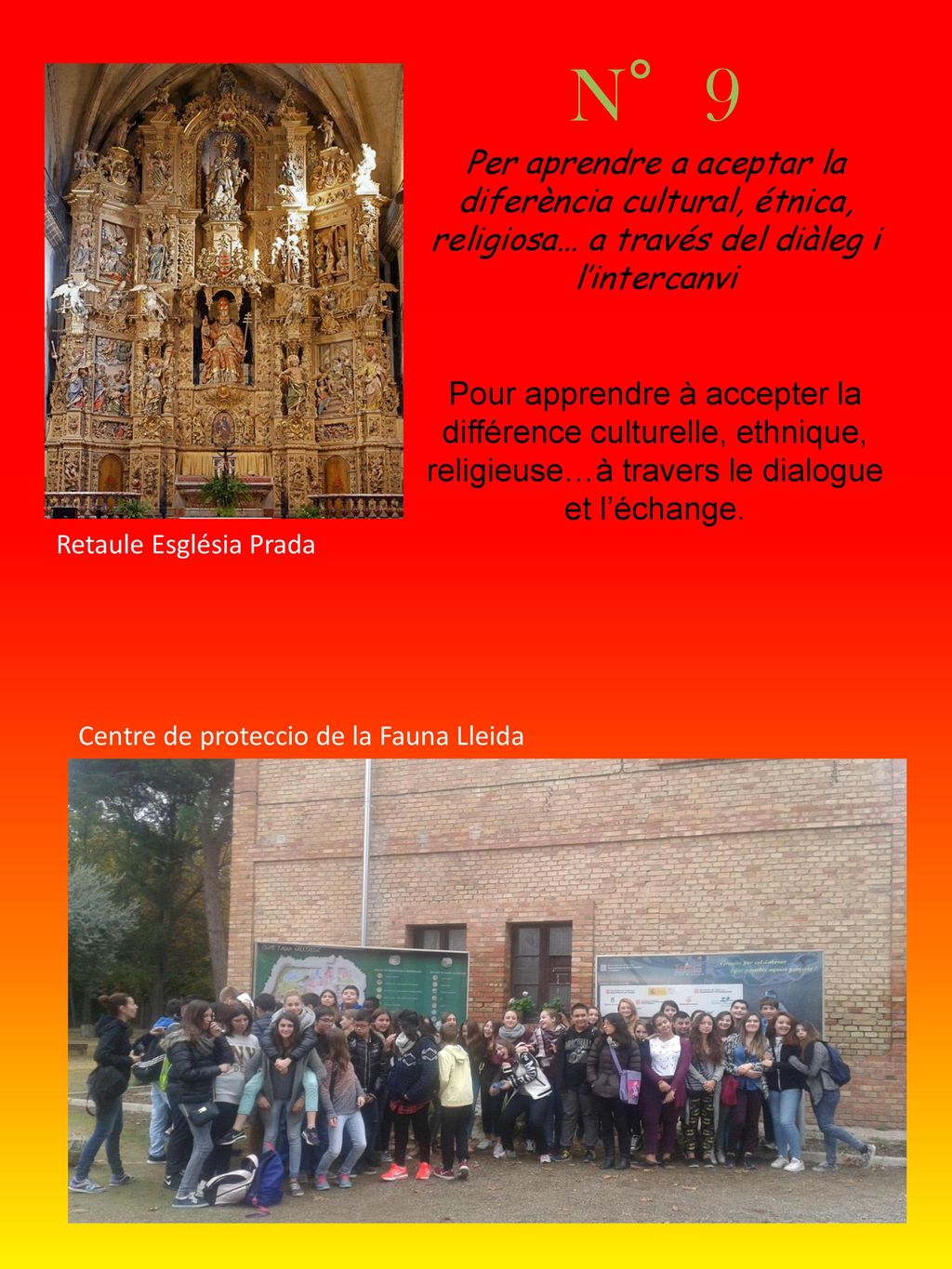 N°9 Per aprendre a aceptar la diferència cultural, étnica, religiosa… a través del diàleg i l’intercanvi