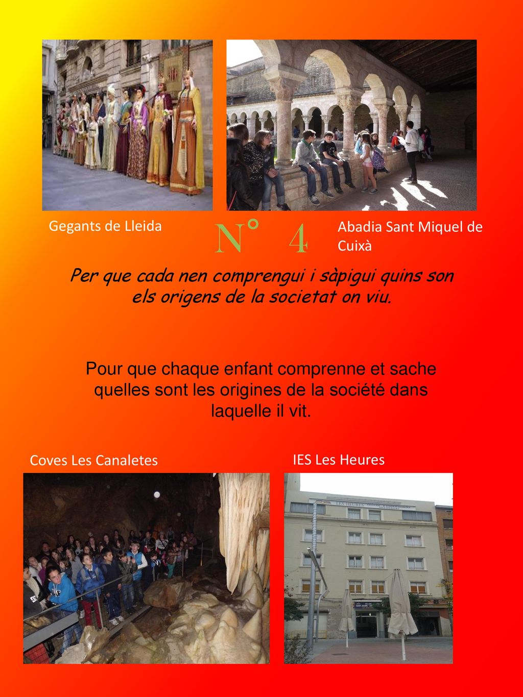 Gegants de Lleida N°4 Per que cada nen comprengui i sàpigui quins son els origens de la societat on viu.