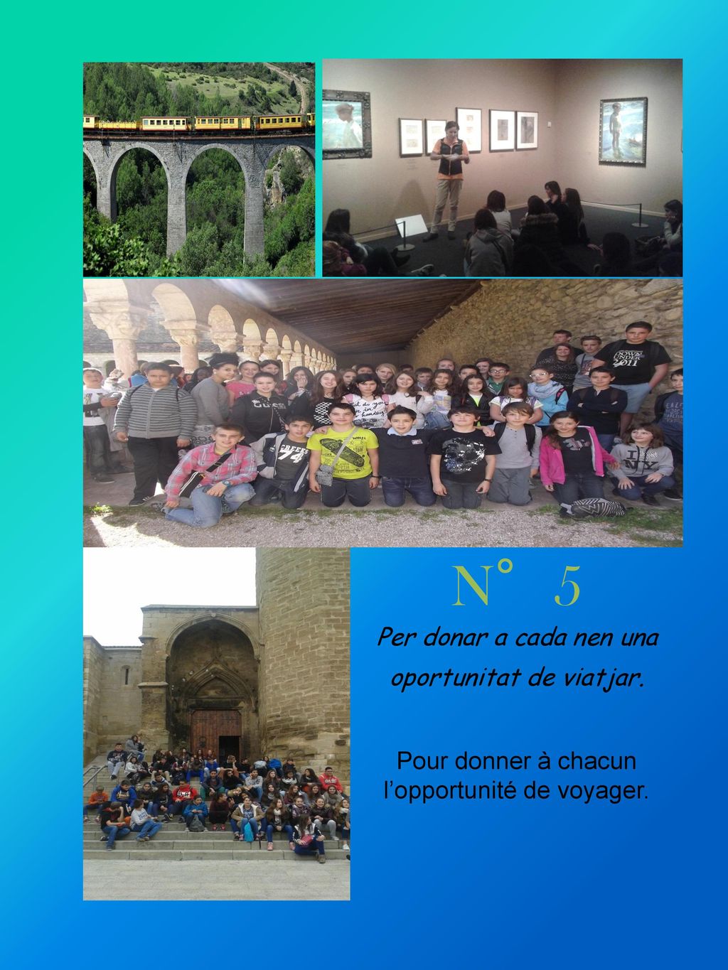 N°5 Per donar a cada nen una oportunitat de viatjar.
