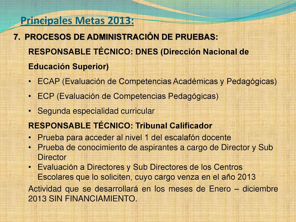 Principales Metas 2013: PROCESOS DE ADMINISTRACIÓN DE PRUEBAS: