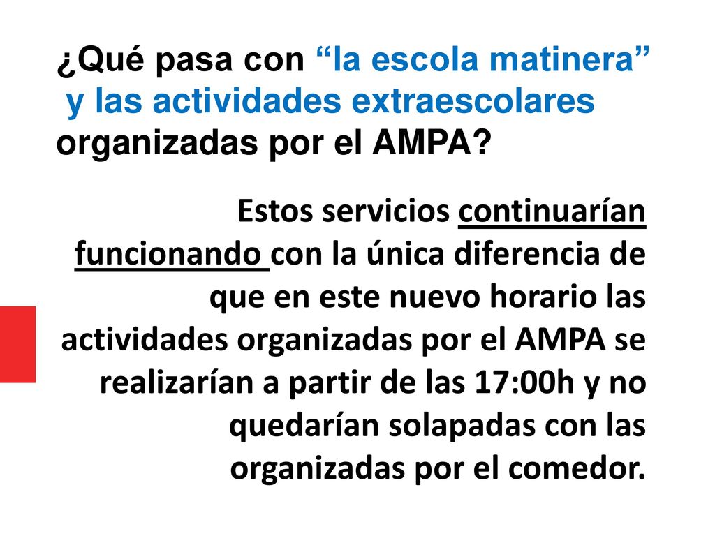 ¿Qué pasa con la escola matinera y las actividades extraescolares organizadas por el AMPA