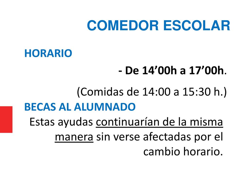 COMEDOR ESCOLAR - De 14’00h a 17’00h. (Comidas de 14:00 a 15:30 h.)
