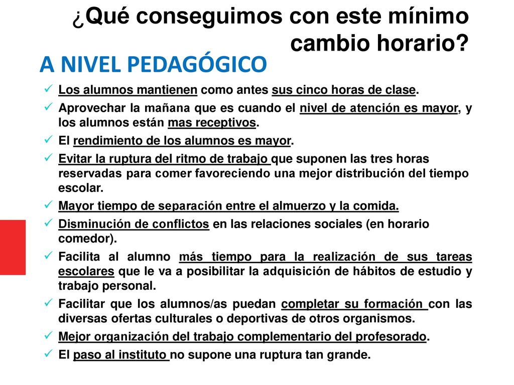 A NIVEL PEDAGÓGICO ¿Qué conseguimos con este mínimo cambio horario