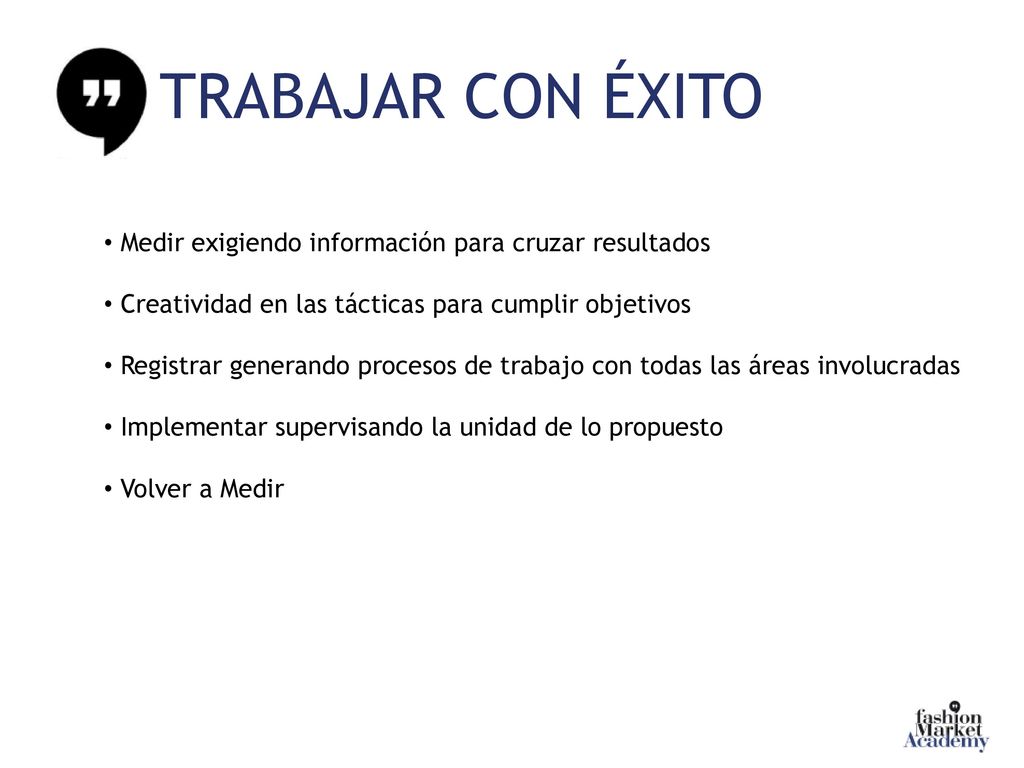 TRABAJAR CON ÉXITO Medir exigiendo información para cruzar resultados