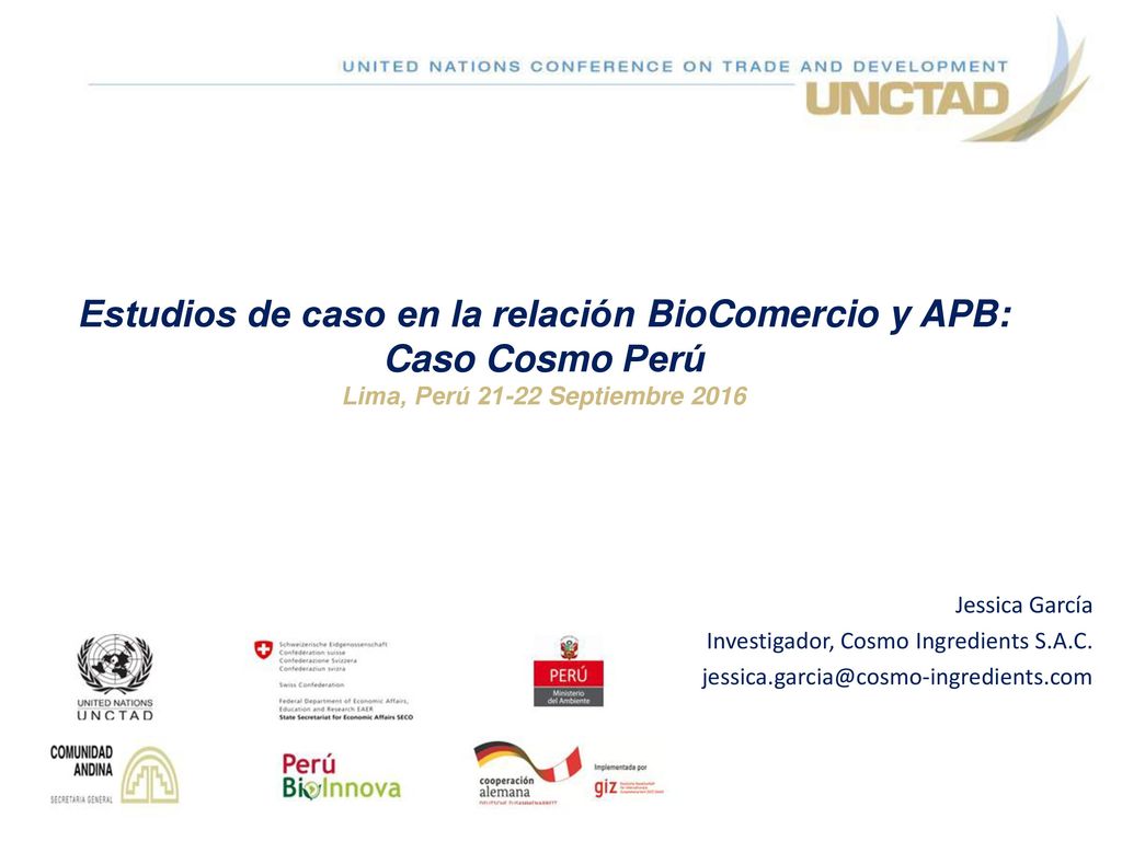 Estudios de caso en la relación BioComercio y APB: Caso Cosmo Perú Lima, Perú Septiembre 2016