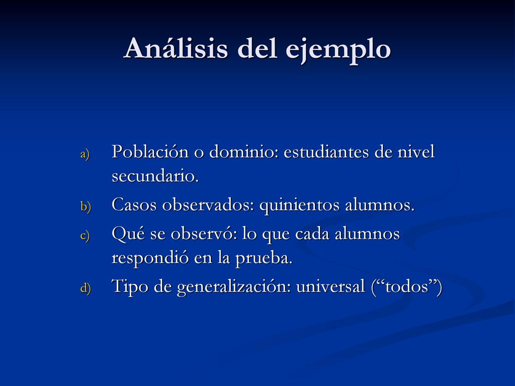Análisis del ejemplo Población o dominio: estudiantes de nivel secundario. Casos observados: quinientos alumnos.