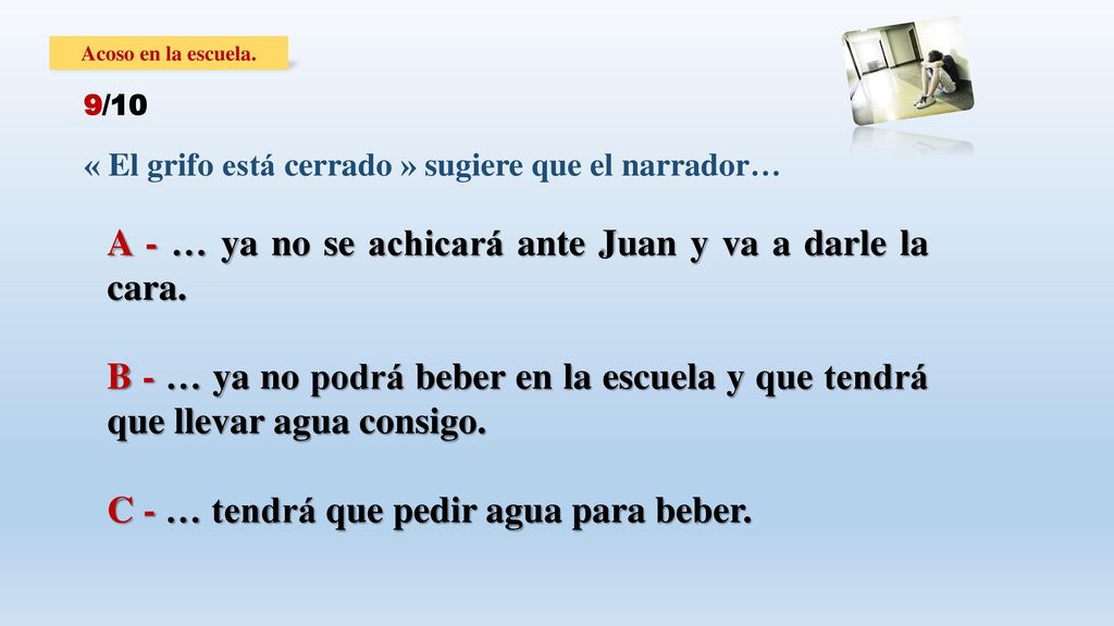 A - … ya no se achicará ante Juan y va a darle la cara.
