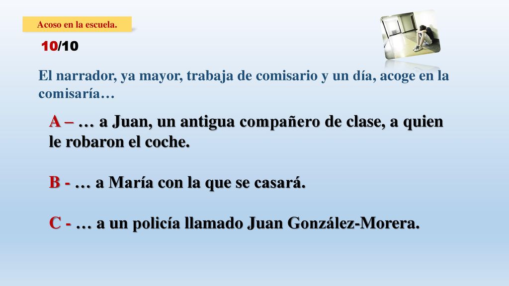 B - … a María con la que se casará.