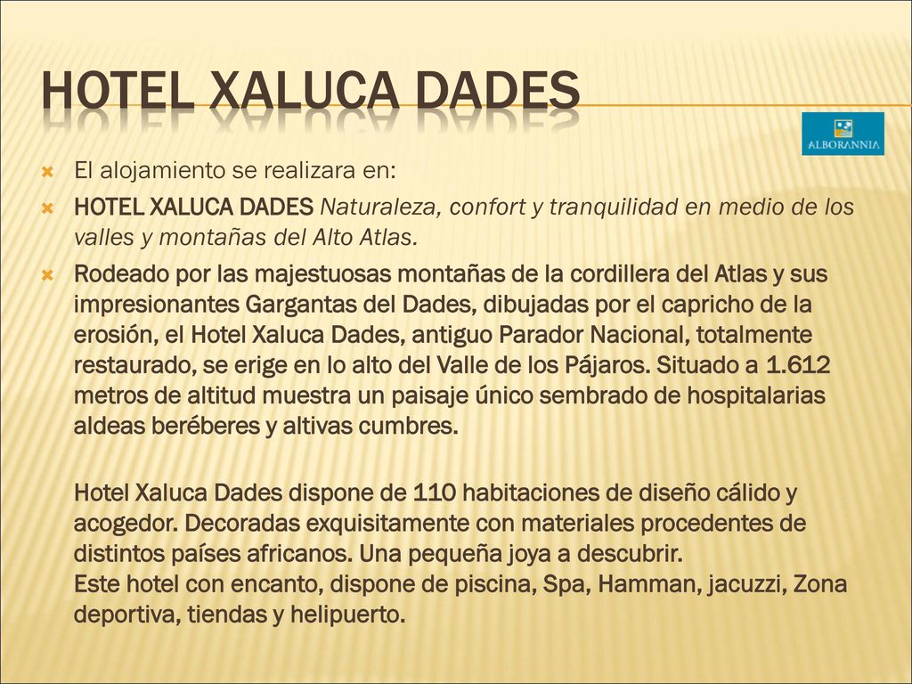 HOTEL XALUCA DADES El alojamiento se realizara en: