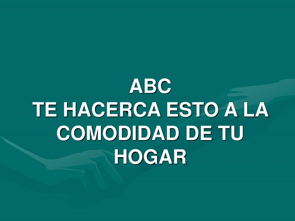 ABC TE HACERCA ESTO A LA COMODIDAD DE TU HOGAR