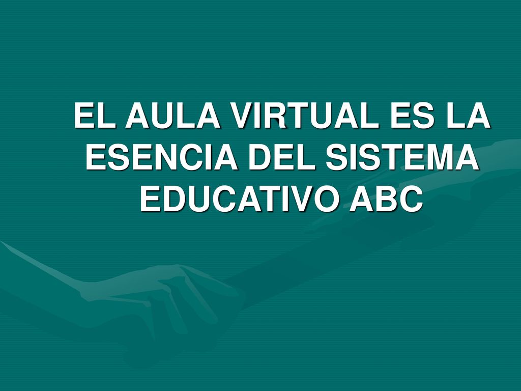 EL AULA VIRTUAL ES LA ESENCIA DEL SISTEMA EDUCATIVO ABC