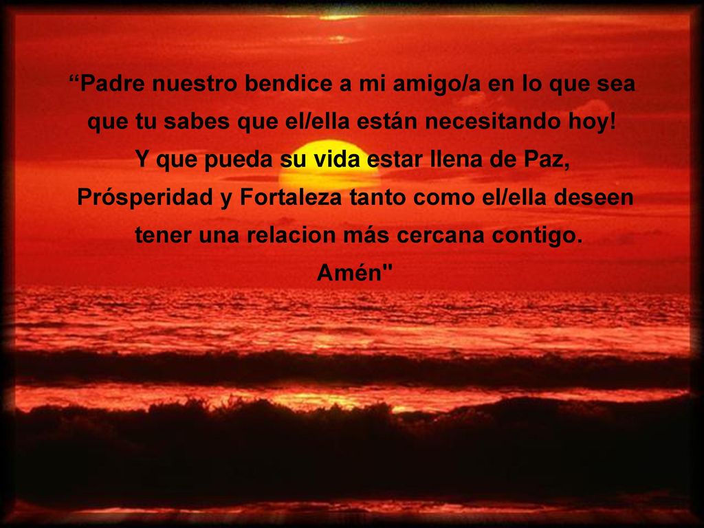Padre nuestro bendice a mi amigo/a en lo que sea