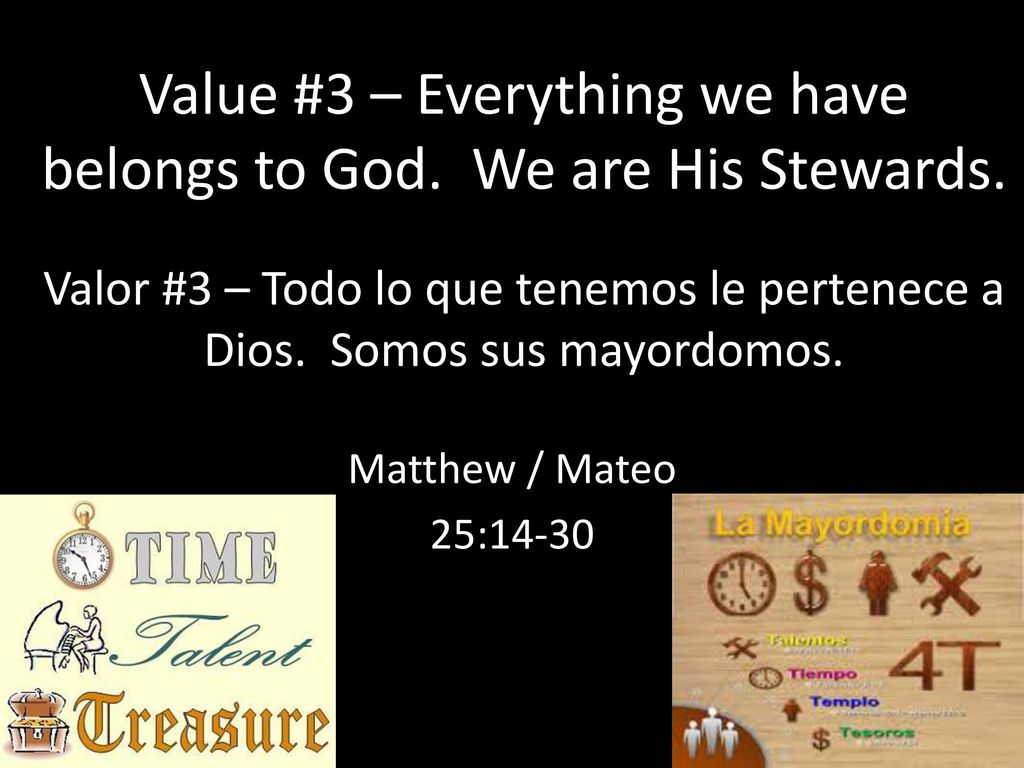 Value #3 – Everything we have belongs to God. We are His Stewards.