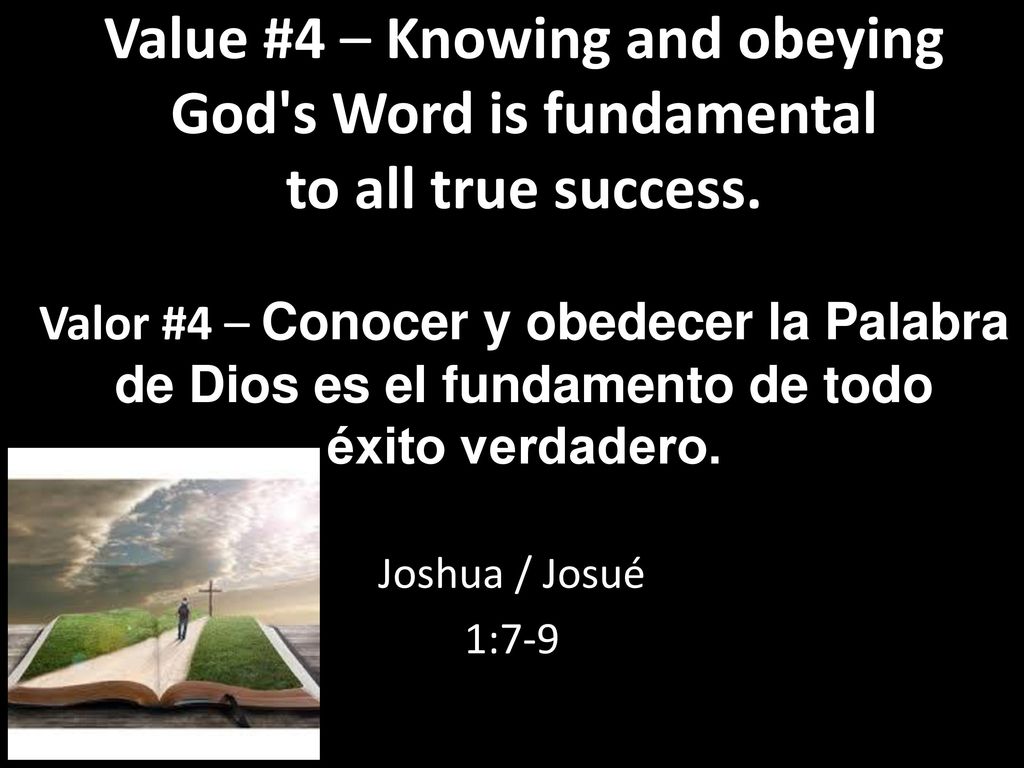 Value #4 – Knowing and obeying God s Word is fundamental to all true success.