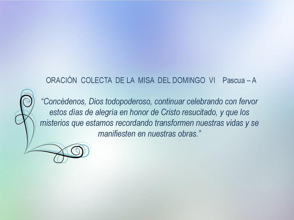 ORACIÓN COLECTA DE LA MISA DEL DOMINGO VI Pascua – A