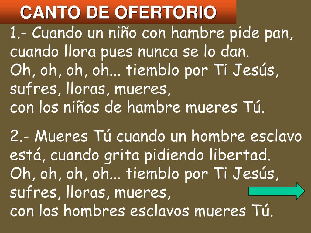 CANTO DE OFERTORIO 1.- Cuando un niño con hambre pide pan,