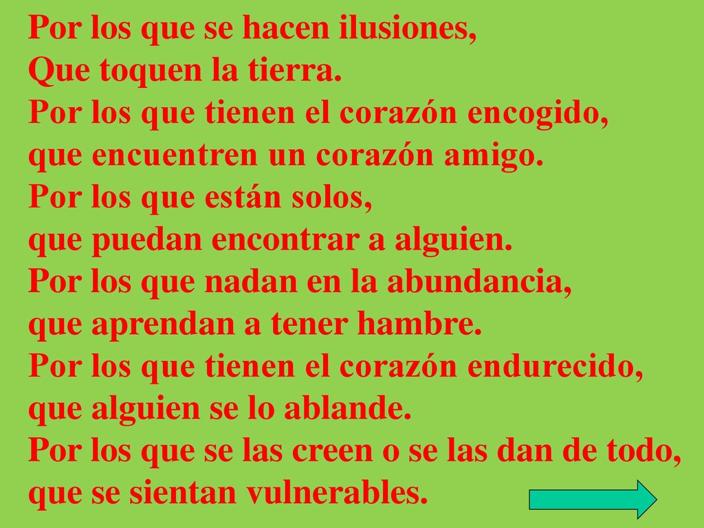 Por los que se hacen ilusiones, Que toquen la tierra