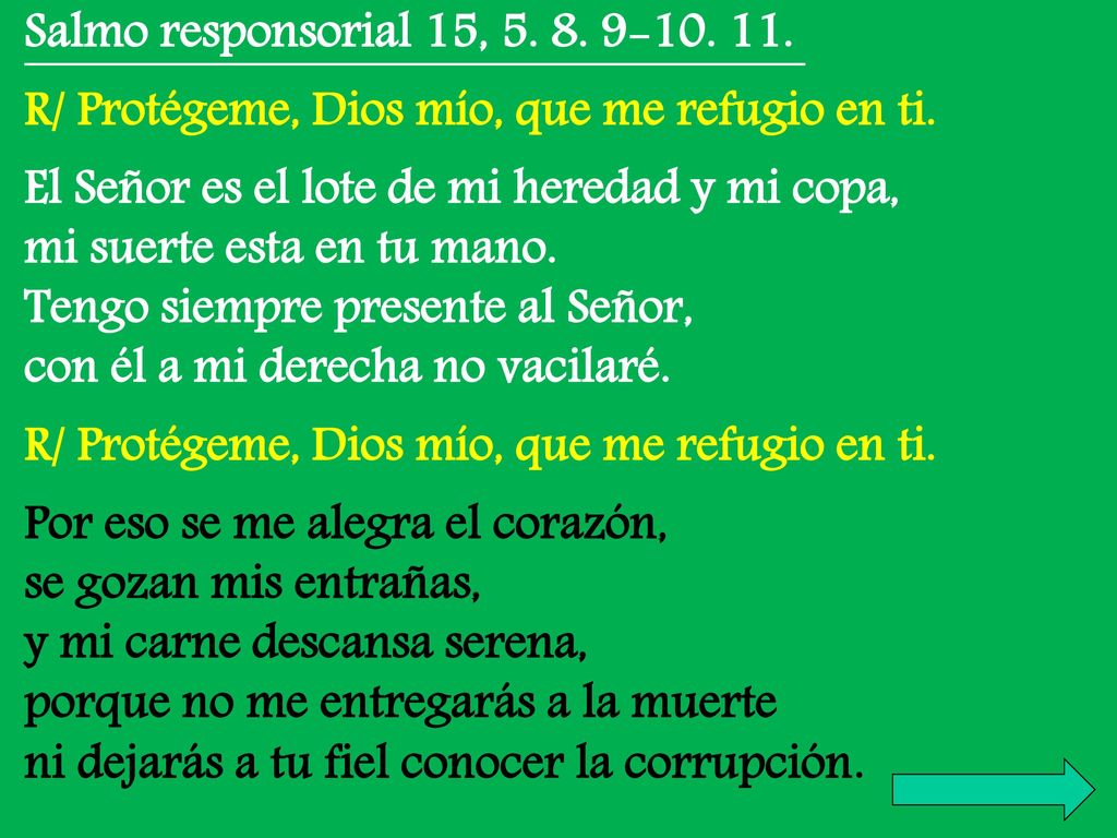 Salmo responsorial 15, R/ Protégeme, Dios mío, que me refugio en ti.