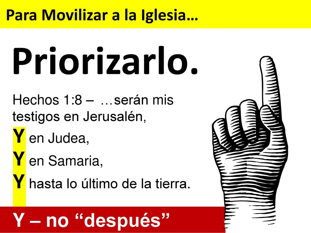 Priorizarlo. Y en Judea, Y en Samaria, Y hasta lo último de la tierra.
