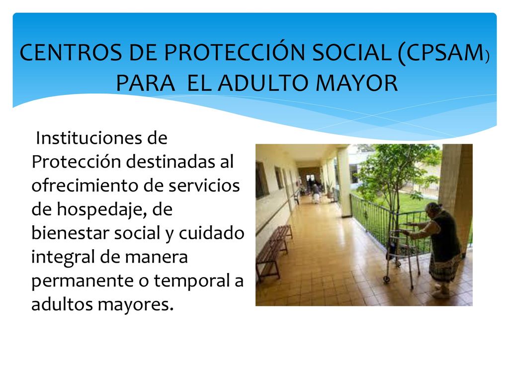 Centros de Protección Social (CPSAM) Para el adulto mayor
