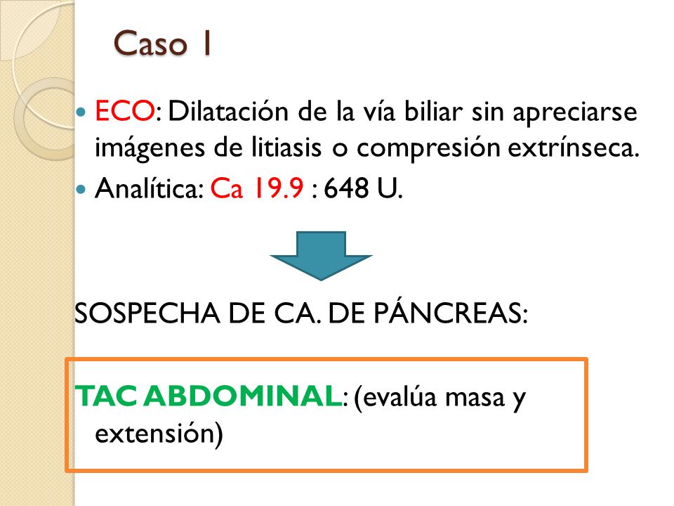 Caso 1 ECO: Dilatación de la vía biliar sin apreciarse imágenes de litiasis o compresión extrínseca.